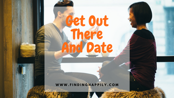 Get Out There And Date