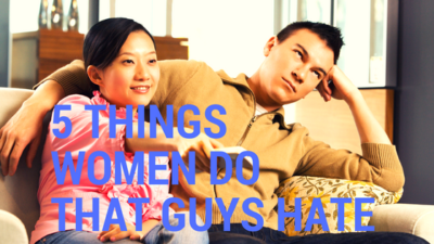 annoying things women do that guys hate