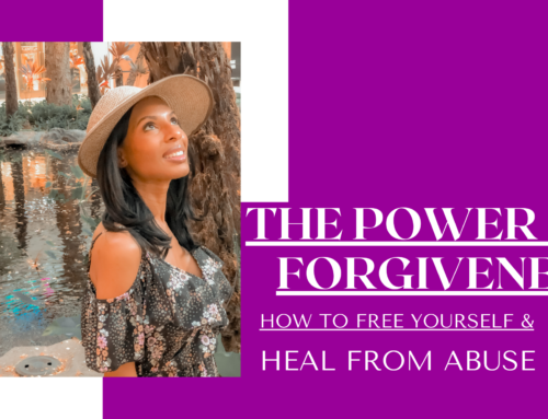 The Power Of Forgiveness: Learning How to Heal From Abuse