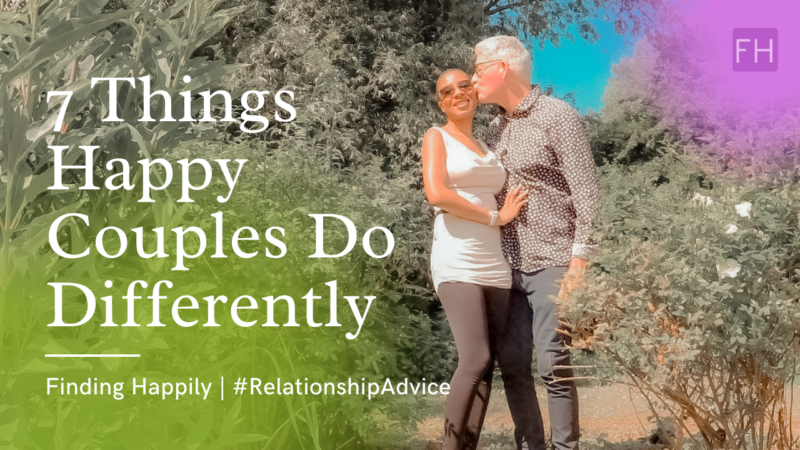7 Things Happy Couples Do Differently Finding Happily