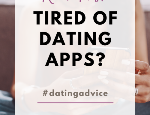 Tired of Dating Apps? (Read This…)