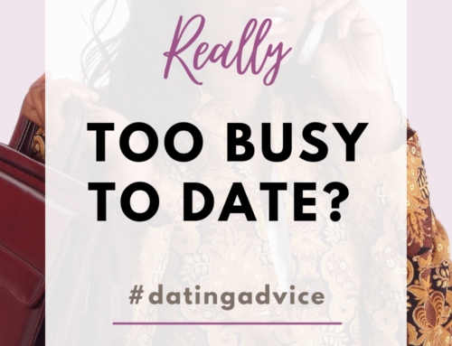 Are You Really Too Busy to Date?