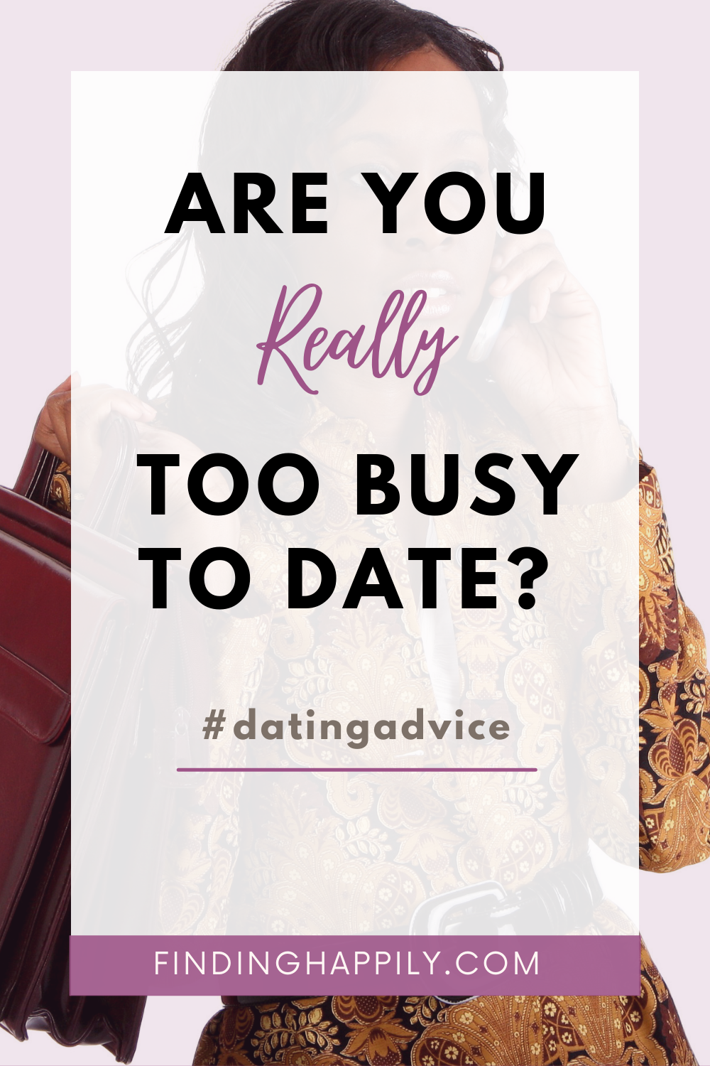 Are you really too busy to date?