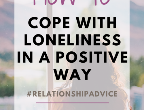 3 Ways to Cope with Loneliness in a Positive Way