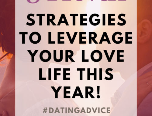 5 Proven Strategies to Leverage Your Love Life This Year!