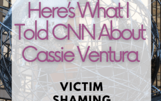 Here’s What I Told CNN About Cassie Ventura About Shaming Victims